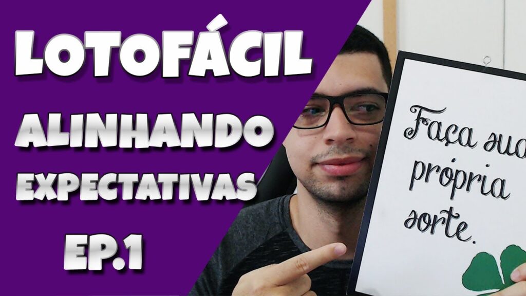 Lotofacil como Ganhar? Alinhando suas Expectativas!