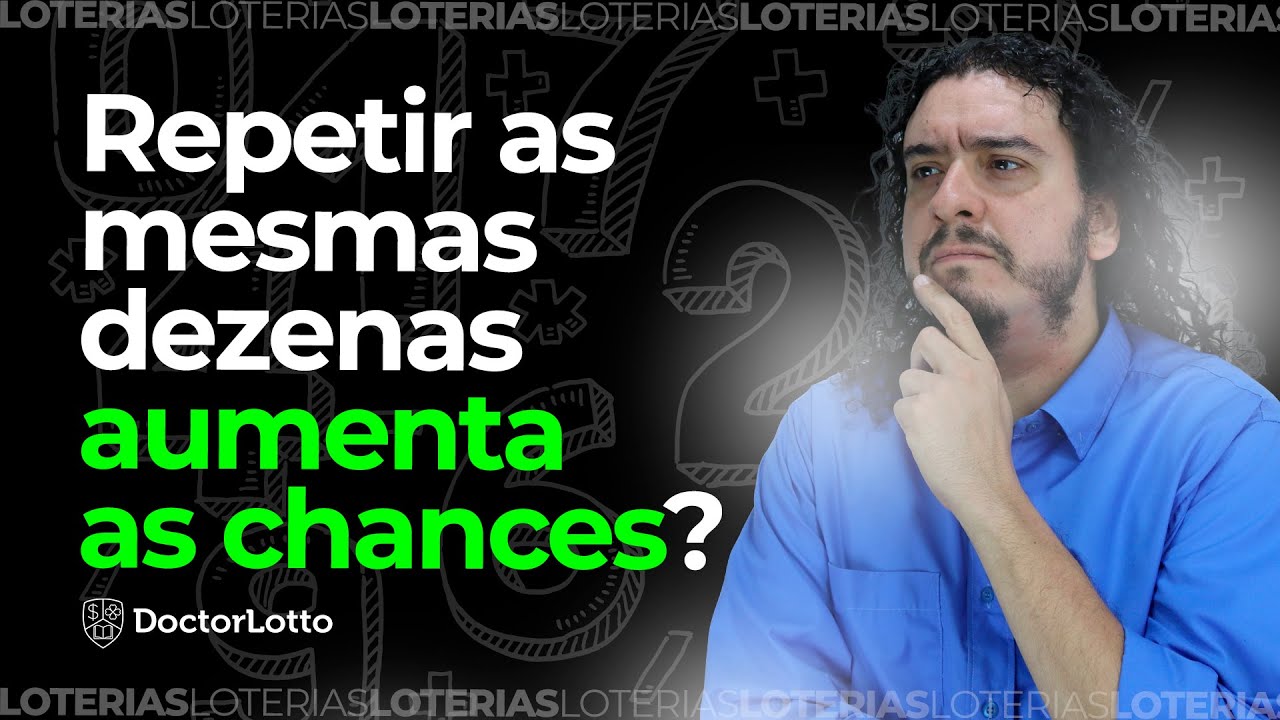 Repetir as mesmas dezenas aumenta as chances de ganhar?