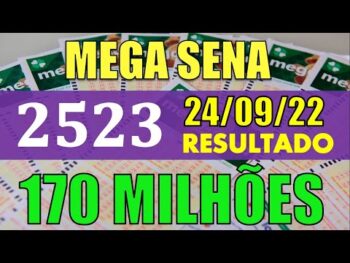RESULTADO DA MEGA SENA — CONCURSO 2523—  24/09/2022 – 170 MILHÕES DE REAIS! RESULTADO DE HOJE !