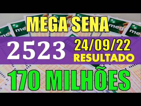RESULTADO DA MEGA SENA -- CONCURSO 2523---  24/09/2022 - 170 MILHÕES DE REAIS! RESULTADO DE HOJE !