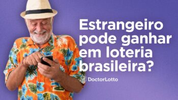 Estrangeiro pode ganhar em loteria brasileira?