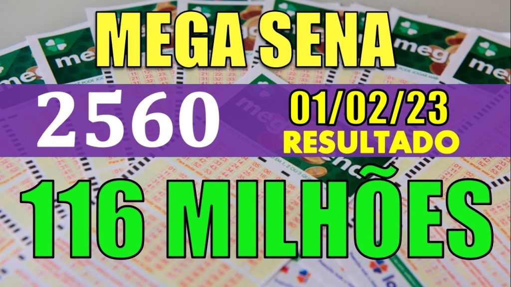 RESULTADO DA MEGA SENA -- CONCURSO 2560---  01/02/2023- 116 MILHÕES DE REAIS! RESULTADO DE HOJE !