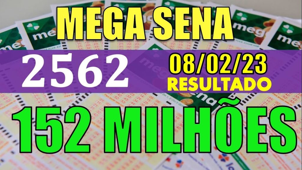 RESULTADO DA MEGA SENA -- CONCURSO 2562--- 08/02/2023- 152 MILHÕES DE REAIS! RESULTADO DE HOJE !