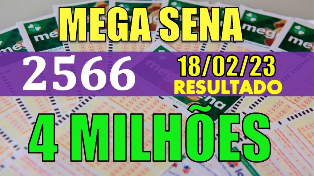 RESULTADO DA MEGA SENA -- CONCURSO 2566--- 18/02/2023- 4 MILHÕES DE REAIS! RESULTADO DE HOJE !