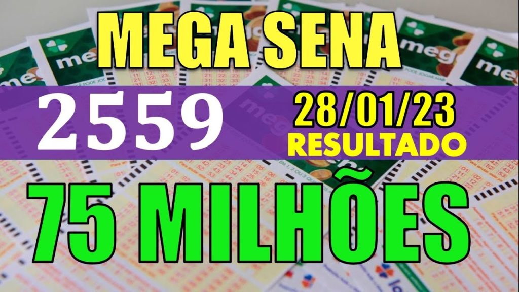 RESULTADO DA MEGA SENA -- CONCURSO 2559---  28/01/2023- 75 MILHÕES DE REAIS! RESULTADO DE HOJE !