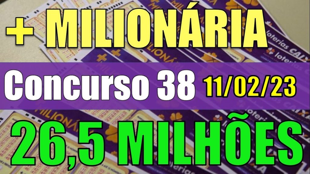 MAIS MILIONÁRIA RESULTADO DO CONCURSO 38- ACUMULADO EM 26 MILHÕES !