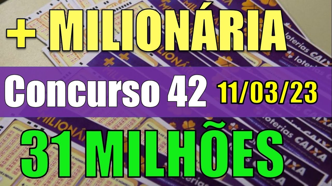 MAIS MILIONÁRIA RESULTADO DO CONCURSO 42- ACUMULADO EM 31 MILHÕES !