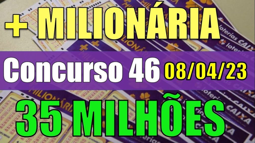 MAIS MILIONÁRIA RESULTADO DO CONCURSO 46 - ACUMULADO EM 35 MILHÕES !