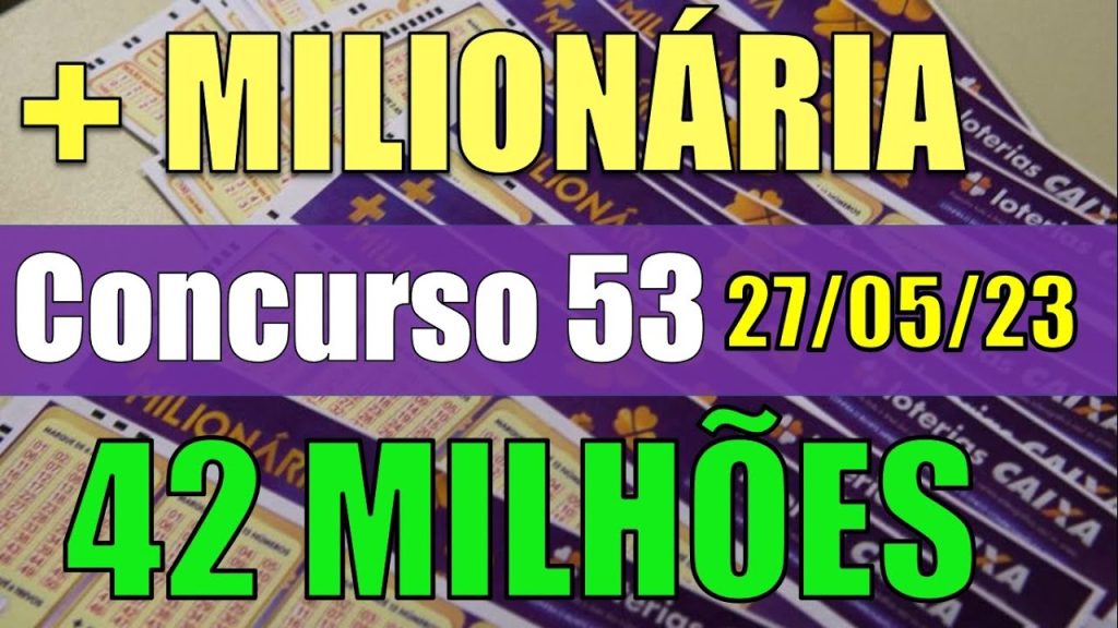 MAIS MILIONÁRIA RESULTADO DO CONCURSO 53 - ACUMULADO EM 42 MILHÕES !