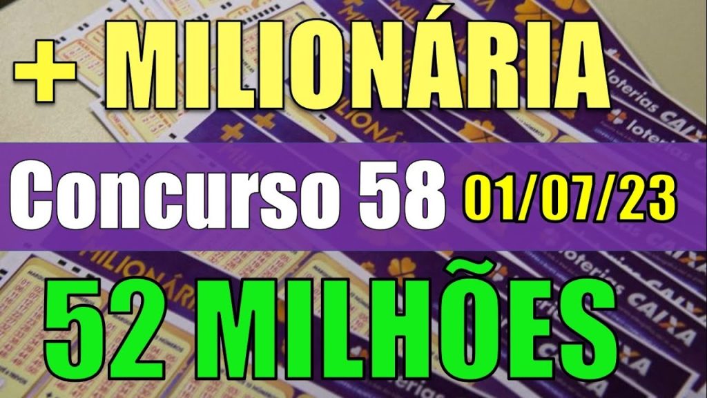 MAIS MILIONÁRIA RESULTADO DO CONCURSO 58 - ACUMULADO EM 52 MILHÕES !