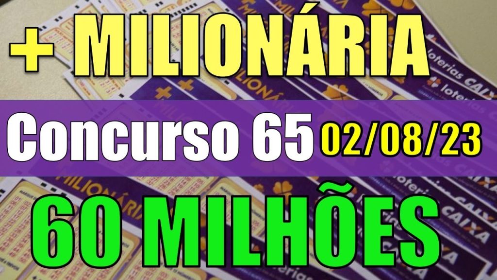 MAIS MILIONÁRIA RESULTADO DO CONCURSO 65 - ACUMULADO EM 60 MILHÕES !