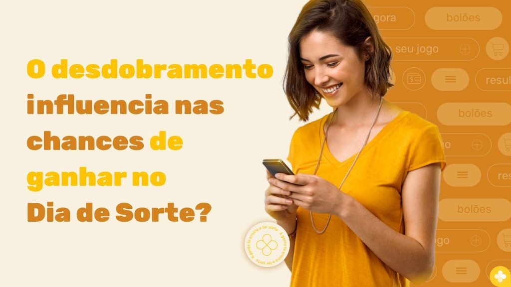 O Desdobramento no Dia de Sorte influencia nas chances de ganhar?